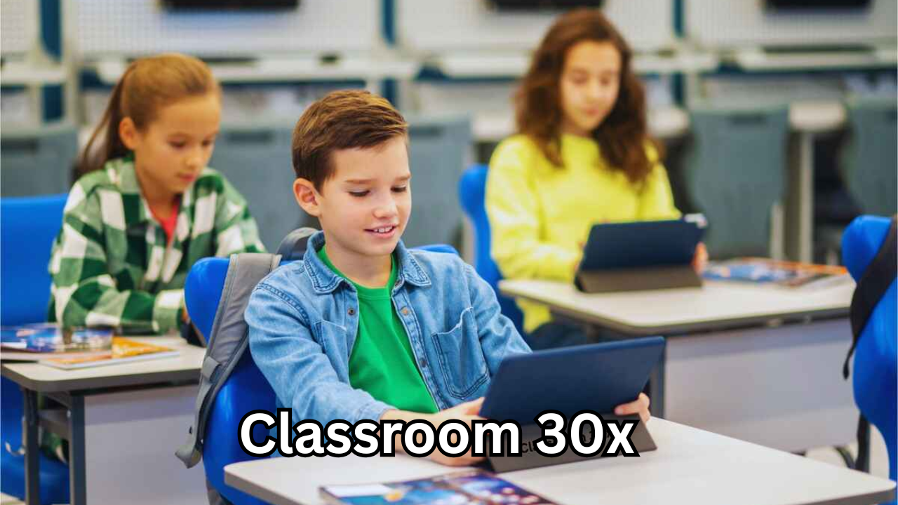 Classroom 30x: The Complete Guide to Understanding and Using Classroom 30x Effectively